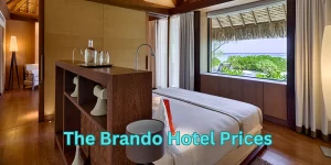 The Brando Hotel Prices