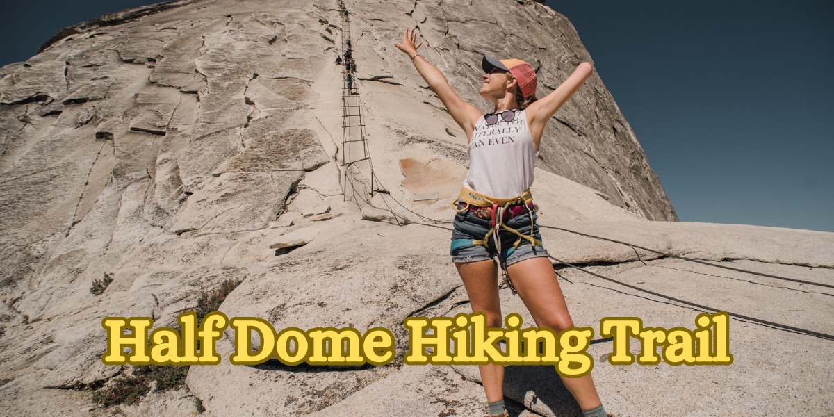 Half Dome Hiking Trail